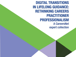 Digital transitions in lifelong guidance rethinking careers practitioner professionalism  -A CareersNet expert collection